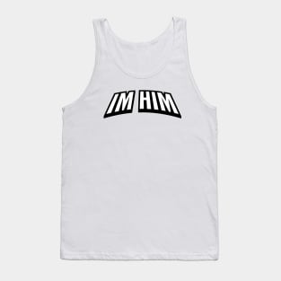 Im Him Tank Top